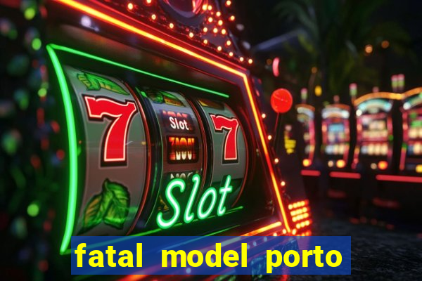 fatal model porto alegre do norte